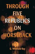 Through Five Republics on Horseback