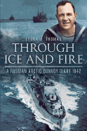 Through Ice and Fire: A Russian Arctic Convoy Diary 1942