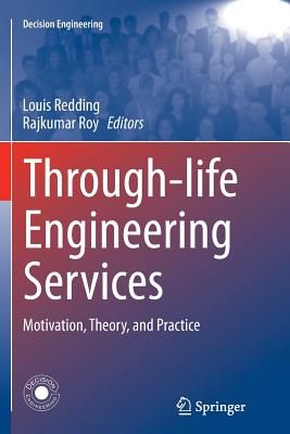 Through-Life Engineering Services: Motivation, Theory, and Practice - Redding, Louis (Editor), and Roy, Rajkumar (Editor)