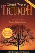 Through Tears to Triumph: God's Gracious Help Through Grief and Sorrow