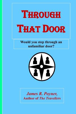Through That Door - Poyner, James R, MR