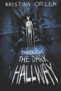 Through the Dark Hallway