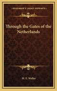 Through the Gates of the Netherlands