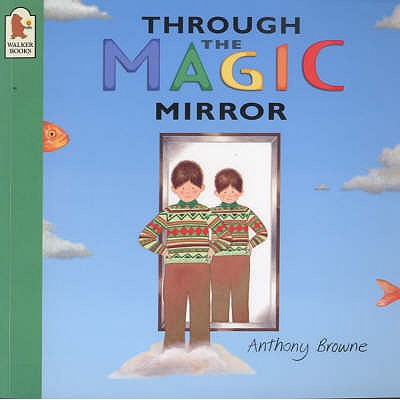 Through The Magic Mirror - Browne Anthony