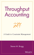 Throughput Accounting: A Guide to Constraint Management