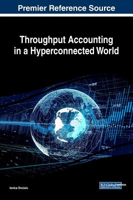 Throughput Accounting in a Hyperconnected World - Oncioiu, Ionica (Editor)
