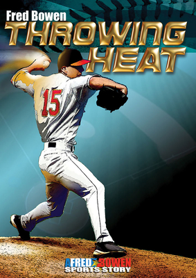 Throwing Heat - Bowen, Fred