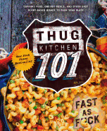 Thug Kitchen 101: Fast as F*ck: A Cookbook