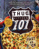Thug Kitchen 101: Fast as F*ck