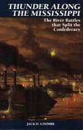 Thunder Along the Mississippi: The River Battles That Split the Confederacy
