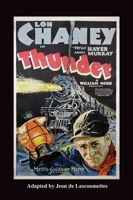 Thunder - Starring Lon Chaney - Riley, Philip J (Editor), and McNaughton, Eric (Translated by)