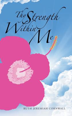 Thy Strength Within Me - Cornwall, Ruth Jeremiah