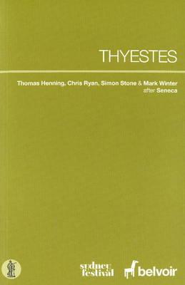 Thyestes - Stone, Simon, and Henning, Thomas, and Ryan, Chris