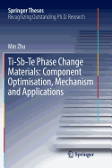Ti-Sb-Te Phase Change Materials: Component Optimisation, Mechanism and Applications