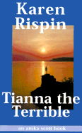 Tianna the Terrible - Rispin, Karen
