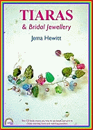 Tiaras and Bridal Jewellery: Projects Using Beads and Wire