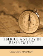 Tiberius a Study in Resentment