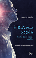 ?tica Para Sof?a: Cartas de Un Fil?sofo a Su Hija
