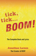 Tick Tick ... Boom!: The Complete Book and Lyrics