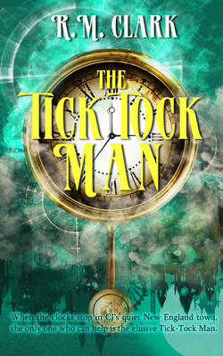 Tick Tock Man - Clark, R M