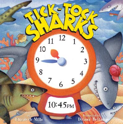 Tick-Tock Sharks - Mills, Elizabeth