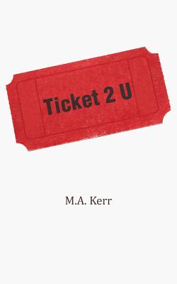 Ticket 2 U - Kerr, M a