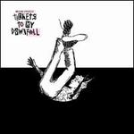 Tickets to My Downfall