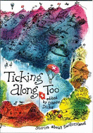 Ticking Along Too: Stories About Switzerland