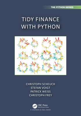 Tidy Finance with Python - Scheuch, Christoph, and Voigt, Stefan, and Weiss, Patrick