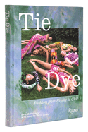 Tie Dye: Fashion from Hippie to Chic