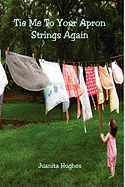 Tie Me to Your Apron Strings Again