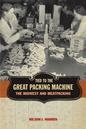 Tied to the Great Packing Machine: The Midwest and Meatpacking