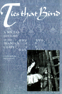 Ties That Bind: A Social History of the Iranian Carpet