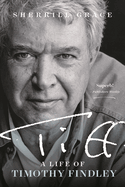 TIFF: A Life of Timothy Findley