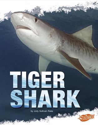 Tiger Shark - Nuzzolo, Deborah, and Rake, Jody (Consultant editor)