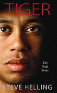 Tiger: The Real Story