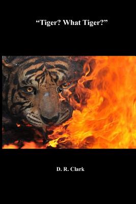 "Tiger? What Tiger?" - Clark, D R