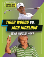 Tiger Woods vs. Jack Nicklaus: Who Would Win?