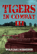 Tigers in Combat - Volume III: Operation, Training, Tactics
