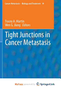 Tight Junctions in Cancer Metastasis