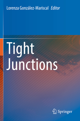 Tight Junctions - Gonz�lez-Mariscal, Lorenza (Editor)