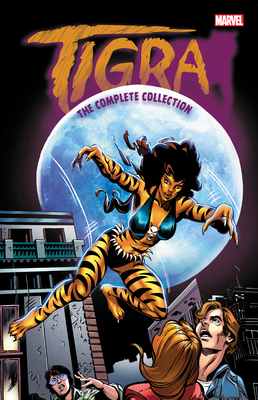 Tigra: The Complete Collection - Fite, Linda, and Conway, Gerry, and Isabella, Tony
