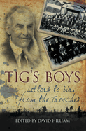 TIG's Boys: Letters to Sir from the Trenches