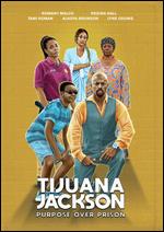 Tijuana Jackson: Purpose Over Prison - Romany Malco
