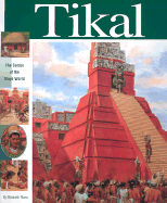 Tikal: The Center of the Maya World