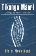Tikanga Maori: Living by Maori Values
