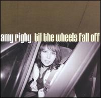 Til the Wheels Fall Off - Amy Rigby
