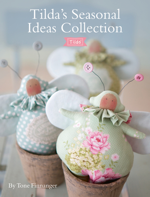 Tilda'S Seasonal Ideas Collection - Hobby, Panduro, and Finnanger, Tone, and Hobby, Tone Finnanger|Panduro