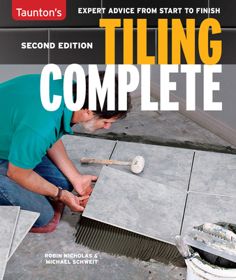 Tiling Complete, 2nd Edition - Schweit, Michael