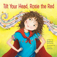 Tilt Your Head, Rosie the Red